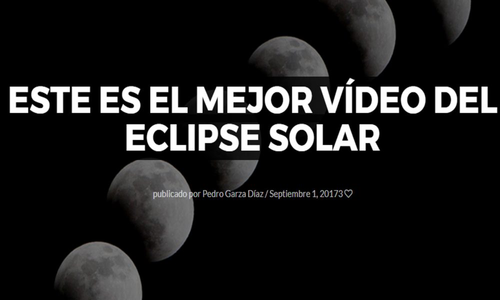 Este es el mejor vídeo del eclipse solar