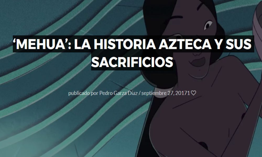 mehua. la historia azteca y sus sacrificios