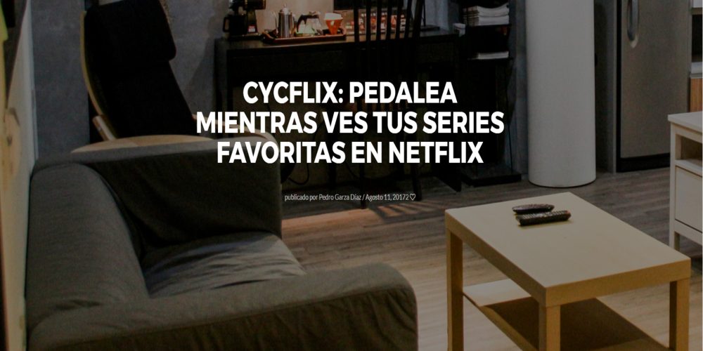 Cycflix: Pedalea mientras ves tus series favoritas en Netflix
