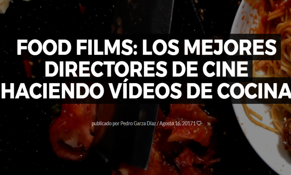 food films los mejores directores de cine haciendo vídeos de cocina