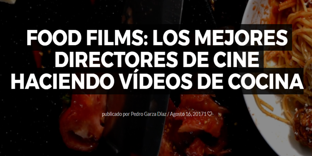 Food Films: los mejores directores de cine haciendo vídeos de cocina