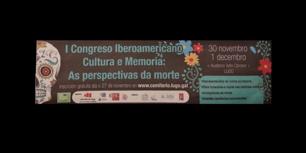 I Congreso Iberoamericano Cultura e Memoria: As perspectivas da morte