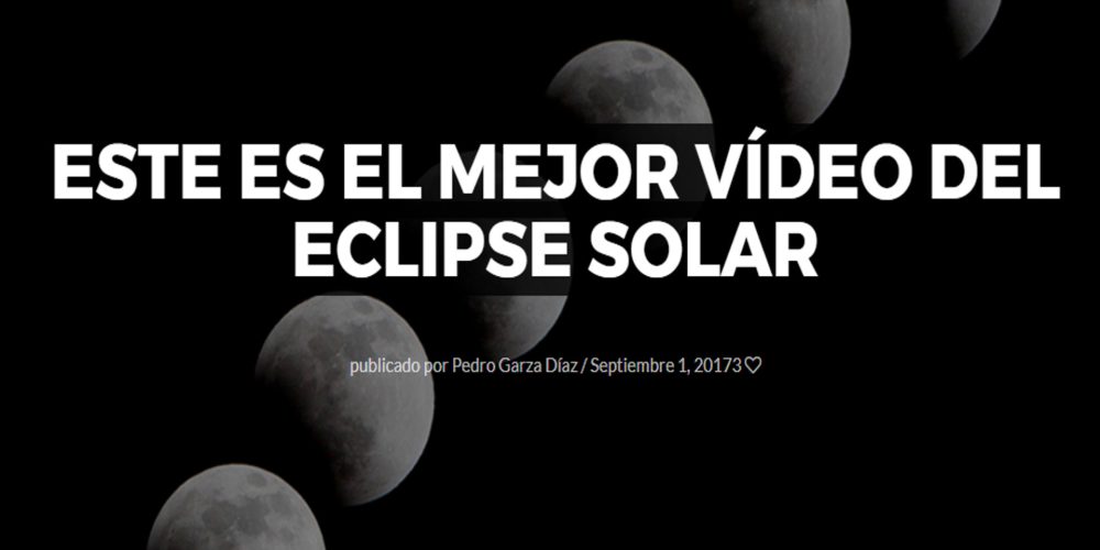 Este es el mejor vídeo del eclipse solar