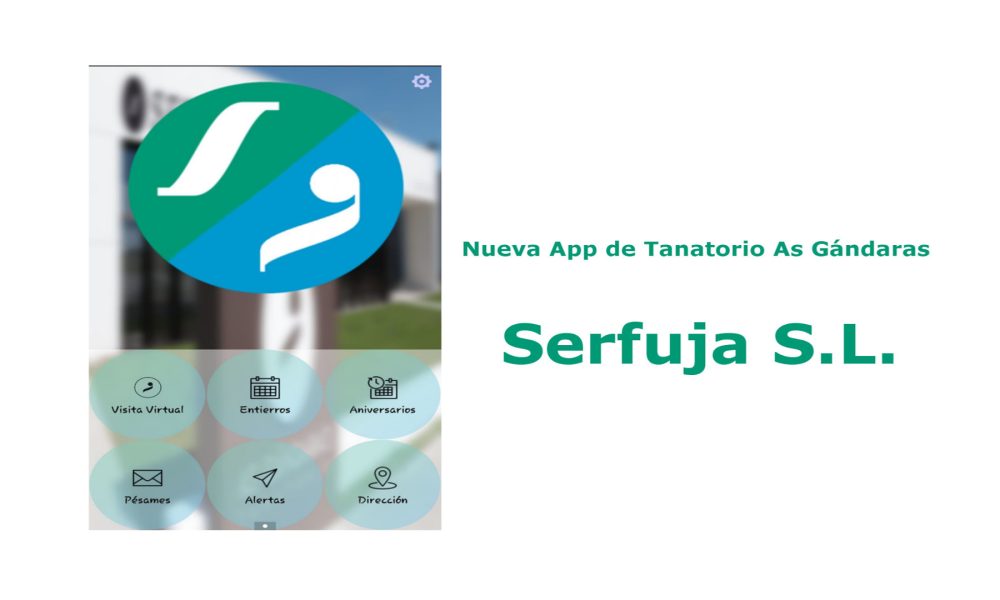 Nueva App de Tanatorio As Gándaras - Serfuja S.L.1920.
