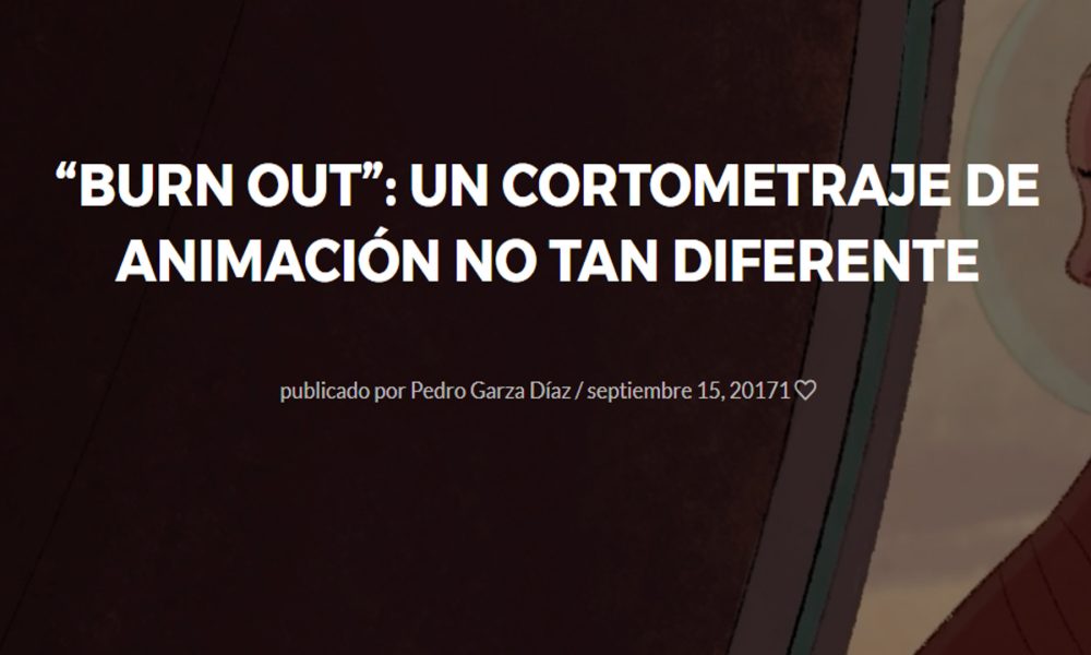 Burn Out un cortometraje de animación no tan diferente