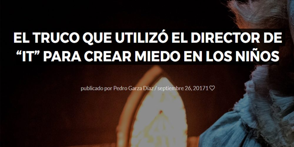El truco que utilizó el director de “IT” para crear miedo en los niños