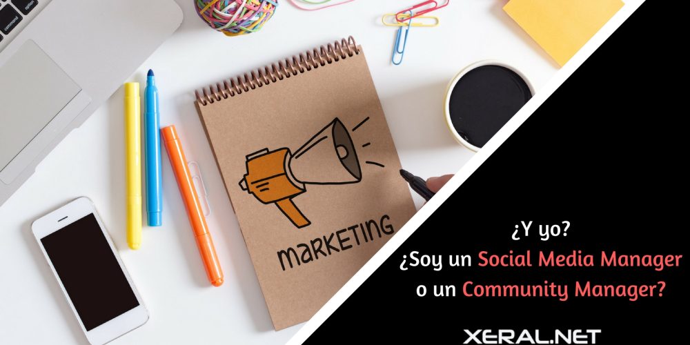 ¿Y yo? ¿Soy un Social Media Manager o un Community Manager?