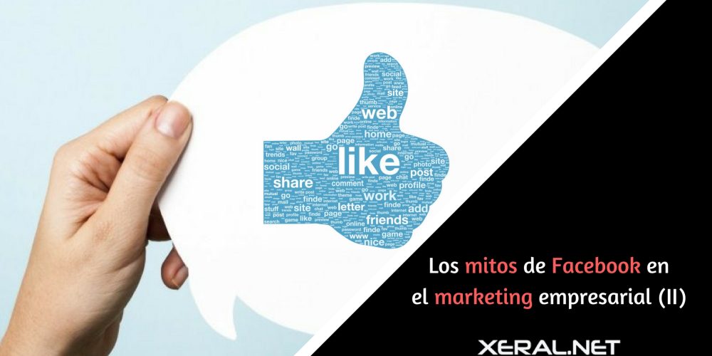 Los mitos de Facebook en el marketing empresarial (II)